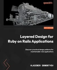 Layered Design for Ruby on Rails Applications, by Vladimir Dementyev