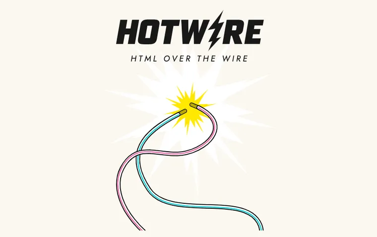 Hotwire: HTML Over the Wire