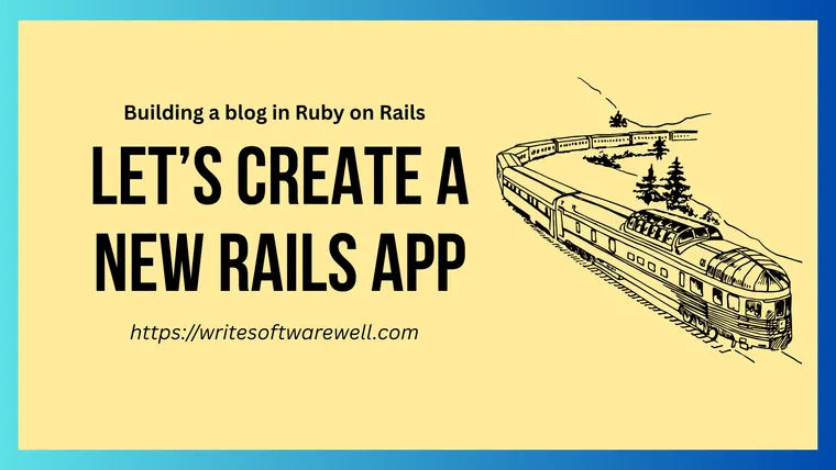 Creating a New Rails App - all aboard the train!